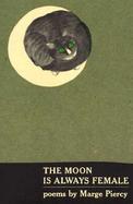 The Moon Is Always Female cover