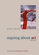 Arguing About Art Contemporary Philosophical Debates cover