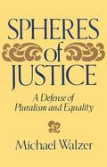 Spheres of Justice: A Defense of Pluralism and Equality cover