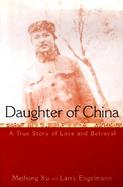Daughter of China A True Story of Love and Betrayal cover
