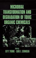 Microbial Transformation and Degradation of Toxic Organic Chemicals cover