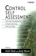 Control Self Assessment: For Risk Management and Other Practical Applications cover