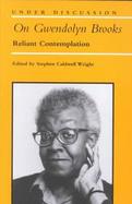 On Gwendolyn Brooks Reliant Contemplation cover