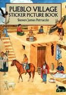 Pueblo Village/Sticker Picture Book With 38 Reusable Peel-And-Apply Stickers cover