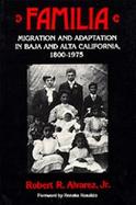 Familia Migration and Adaptation in Baja and Alta California, 1800-1975 cover