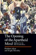 The Opening of the Apartheid Mind Options for the New South Africa cover