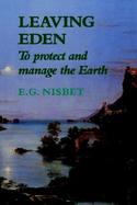 Leaving Eden: To Protect and Manage the Earth cover