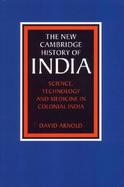Science, Technology And Medicine In Colonial India (volume3) cover