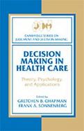 Decision Making in Health Care Theory, Psychology, and Applications cover