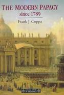The Modern Papacy, 1789-1995 cover