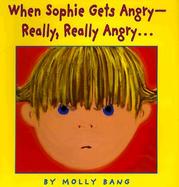 When Sophie Gets Angry- Really, Really Angry... cover