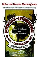 Mike and Ike and Morningtown The Minnesota & International Railway Story cover