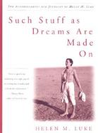 Such Stuff as Dreams Are Made on: The Autobiography and Journals of Helen M. Luke cover