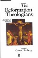The Reformation Theologians: An Introduction to Theology in the Early Modern Period cover