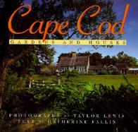 Cape Cod: Gardens and Houses cover