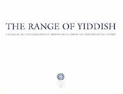 The Range Of Yiddish A Catalog Of An Exhibition From The Yiddish Collection Of The Harvard College Library cover