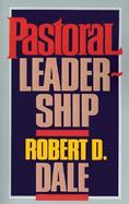 Pastoral Leadership A Handbook of Resources for Effective Congregational Leadership cover