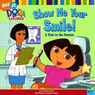 Show Me Your Smile! A Visit To The Dentist cover