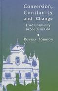 Conversion, Continuity and Change Lived Christianity in Southern Goa cover