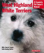West Highland White Terriers Everything About Purchase, Care, Nutrition, Special Activities, and Health Care cover