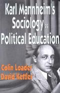 Karl Mannheim's Sociology As Political Education cover