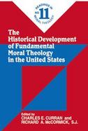 The Historical Development of Fundamental Moral Theology in the United States cover
