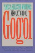 Gogol Plays and Selected Writings cover