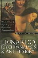 Leonardo, Psychoanalysis, and Art History cover