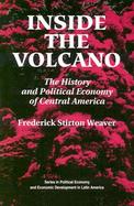 Inside the Volcano The History and Political Economy of Central America cover