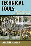 Technical Fouls Democratic Delemmas and Technological Change cover