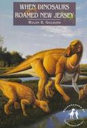 When Dinosaurs Roamed New Jersey cover