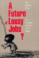 A Future of Lousy Jobs? The Changing Structure of U.S. Wages cover