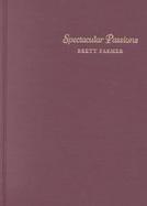 Spectacular Passions Cinema, Fantasy, Gay Male Spectatorships cover