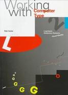 Working with Computer Type: LOGO Types, Stationery Systems and Visual Communications cover