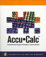 Accu-Calc Comprehensive Dosage Calculation Learning System cover