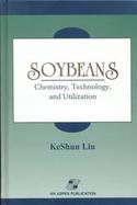 Soybeans Chemistry, Technology, and Utilization cover