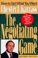 The Negotiating Game How to Get What You Want cover