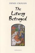 The Liturgy Betrayed cover