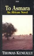 To Asmara A Novel of Africa cover