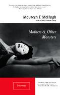 Mothers And Other Monsters: Stories cover
