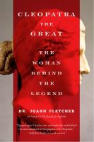 Cleopatra the Great : The Woman Behind the Legend cover