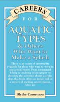Careers for Aquatic Types & Others Who Want to Make a Splash cover