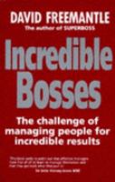 Incredible Bosses: The Challenge of Managing People for Incredible Results cover