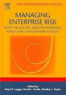 Managing Enterprise Risk What the Electric Industry Experience Implies for Contemporary Business cover
