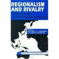 Regionalism and Rivalry Japan and the United States in Pacific Asia cover