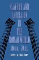 Slavery & Rebellion in the Roman World, 140 B.C.-70 B.C. cover