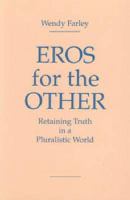 Eros for the Other: Retaining Truth in a Pluralistic World cover