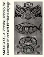 Sm'Algyax A Reference Dictionary and Grammar for the Coast Tsimshian Language cover