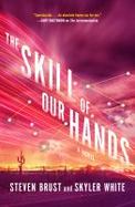 The Skill of Our Hands : A Novel cover