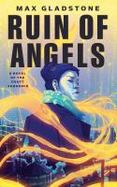 The Ruin of Angels : A Novel of the Craft Sequence cover